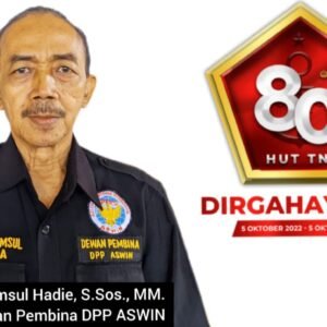 Ketua Dewan Pembina DPP ASWIN Mengucapkan Selamat Bagi TNI Yang Semakin Tangguh dan  Profesional serta selalu Berdiri Bersama Rakyat.
