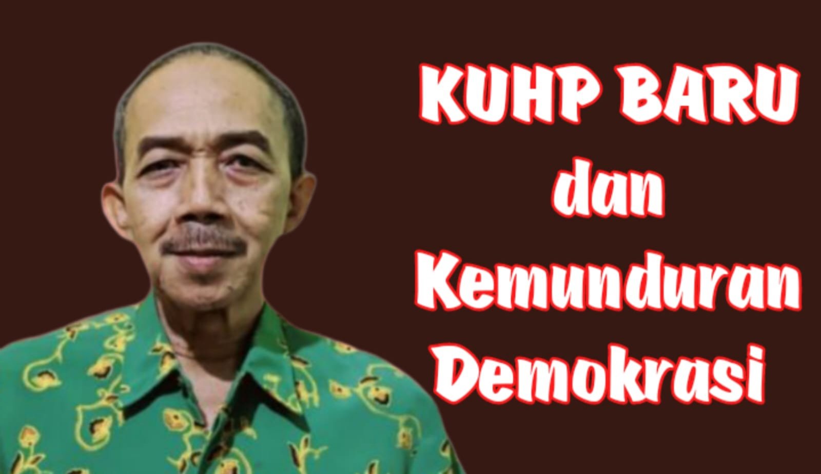 KUHP Baru dan Kemunduran Demokrasi