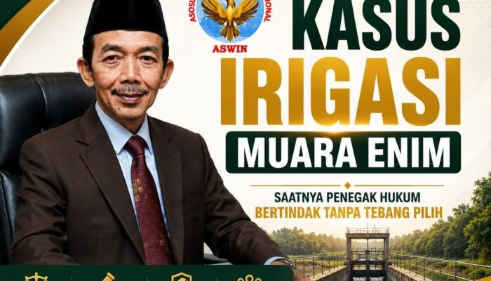 Kasus Irigasi Muara Enim || Aceng Syamsul Hadie (ASH): Saatnya Penegak Hukum Bertindak Tanpa Tebang Pilih