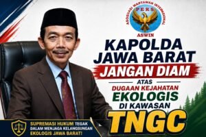 Kapolda Jawa Barat Jangan Diam atas Dugaan Kejahatan Ekologis di Kawasan TNGC  Oleh: Aceng Syamsul Hadie, S.Sos., MM.  Ketua Dewan Pembina Pusat ASWIN (Asosiasi Wartawan Internasional)