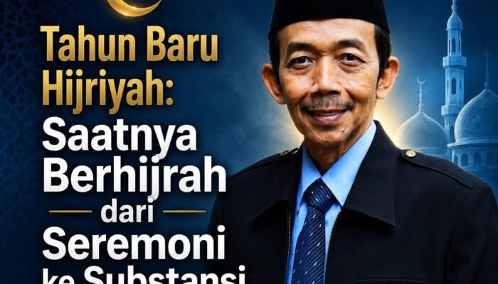 Tahun Baru Hijriyah: Saatnya Berhijrah dari Seremoni ke Substansi Oleh: Aceng Syamsul Hadie El-Gontory