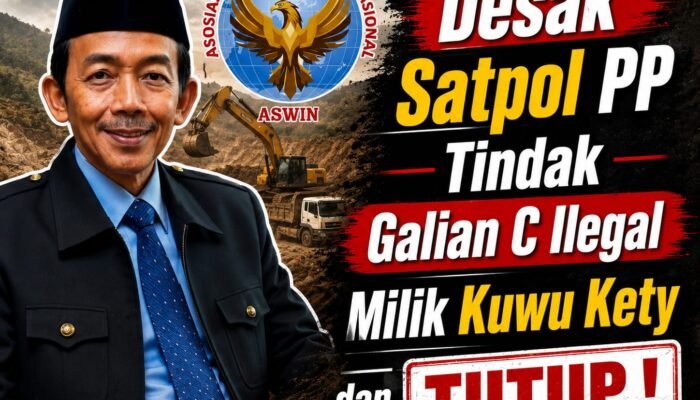 Ketua Dewan Pembina Pusat ASWIN Desak Satpol PP Tindak Tegas Dugaan Galian C Ilegal di Majalengka, Jika Terbukti: Tutup!